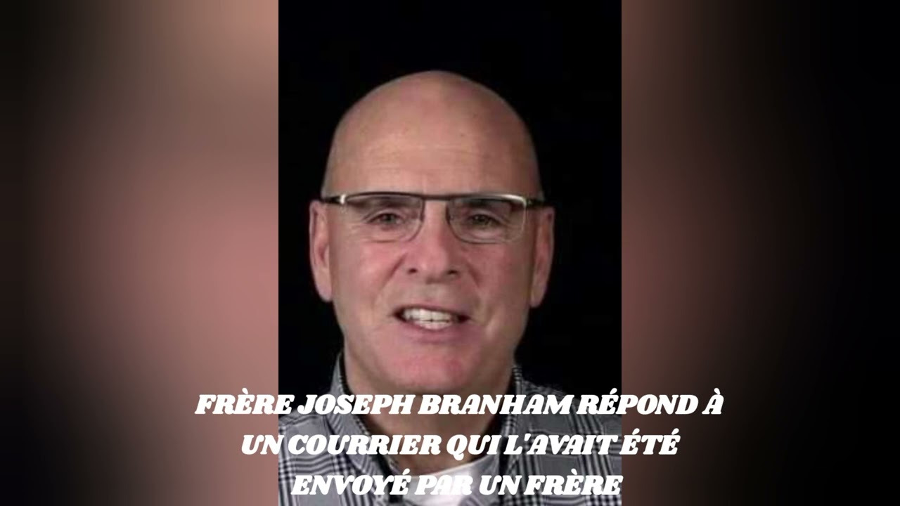 Fr Joseph Branham répond à un frère suite à un courrier qu'il avait reçu (25/01/2018)_ lettre Audio