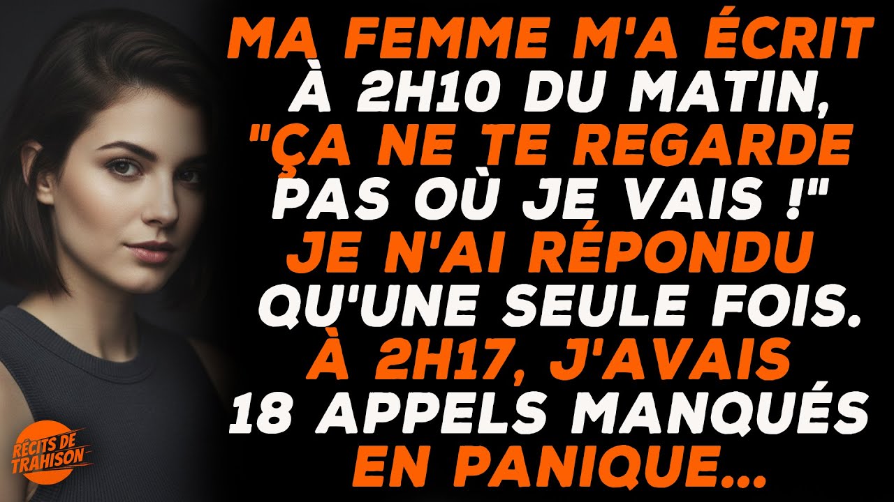 À 2h10, Elle M’a Écrit « Ce Ne Sont Pas Tes Affaires »… À 2h17, 18 Appels Manqués !