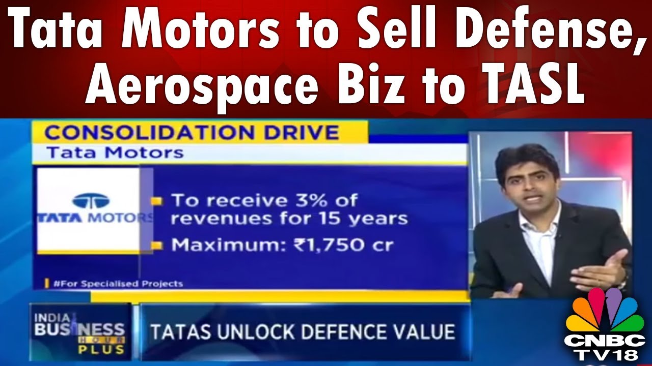 Tata Motors to Sell Defense, Aerospace Biz to TASL | INDIA BUSINESS HOUR PLUS | CNBC TV18