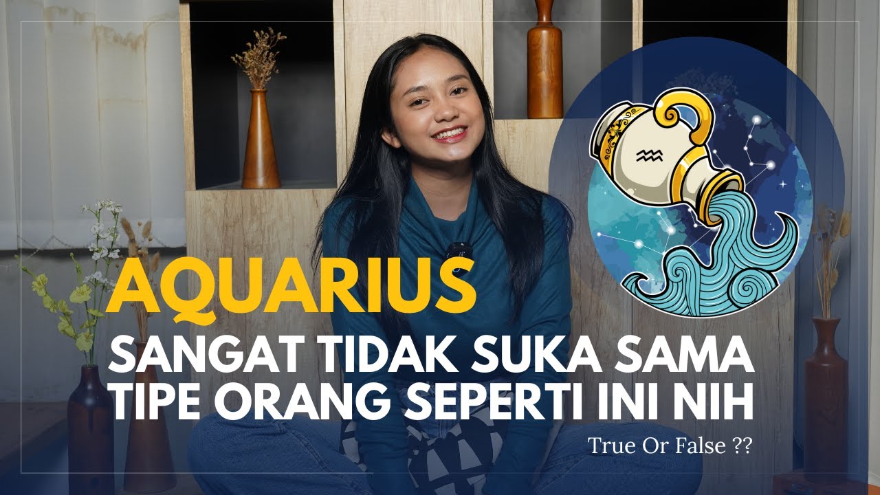 AQUARIUS AKAN MEMBENCI ORANG KALO DAH NGELAKUIN KESALAHAN, APAKAH BENAR | ZOKEY