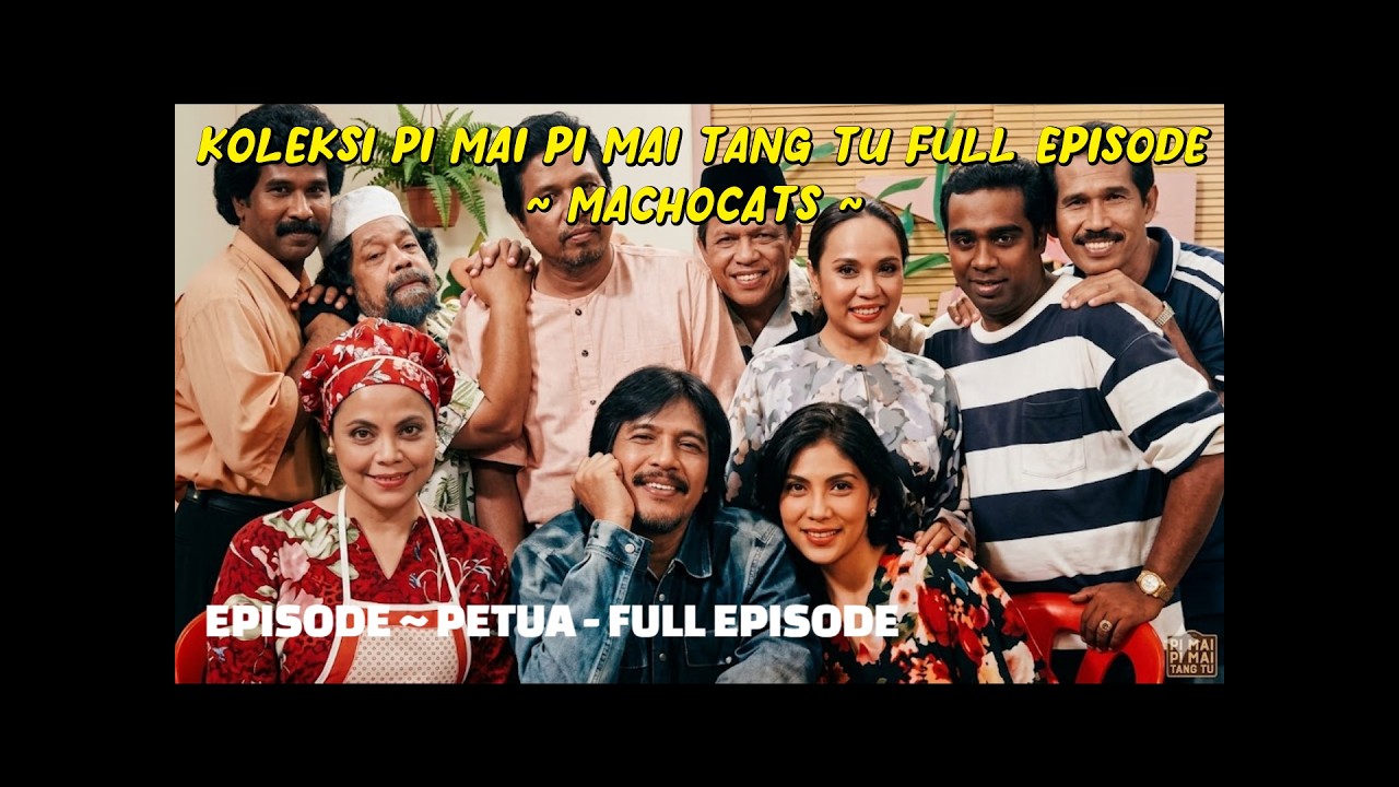 PI MAI PI MAI TANG TU ~ PETUA ~ FULL EPISODE
