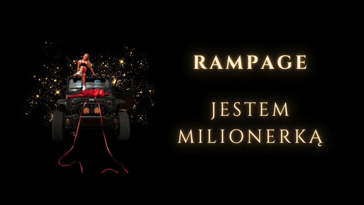 RAMPAGE  - JESTEM MILIONERKĄ