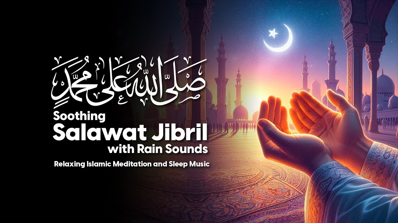 Rainy Night Salawat Jibril | Peaceful Islamic Chant for Relaxation & Healing Sleep