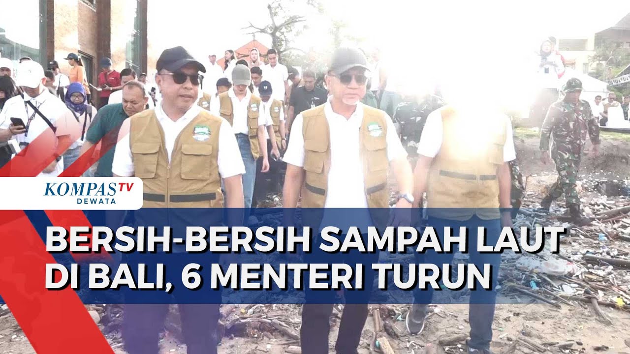 Bersih- Bersih Sampah Laut Di Bali, Enam Menteri Turun Ke Pantai Kuta