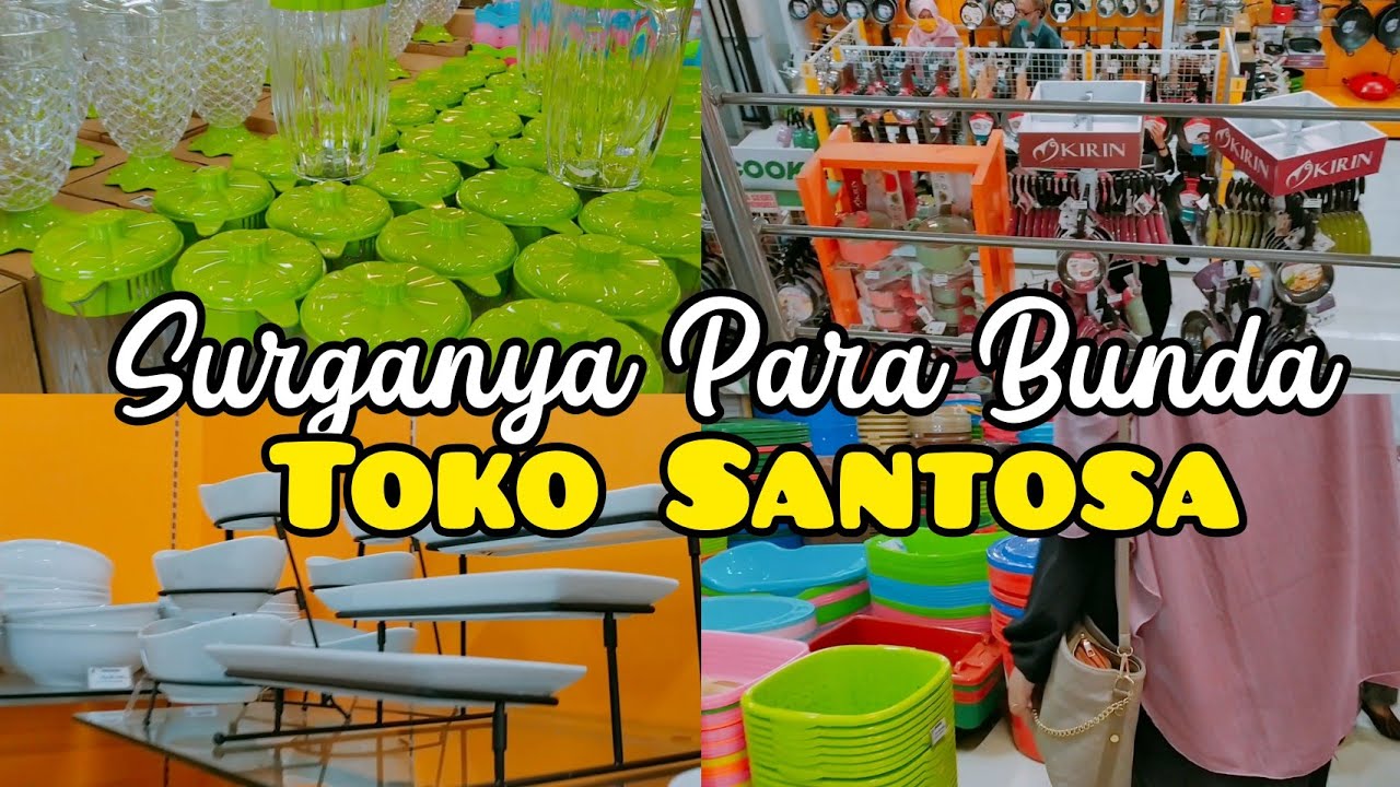 BELANJA PERABOTAN RUMAH TANGGA MURAH DI TOKO SANTOSA MALANG