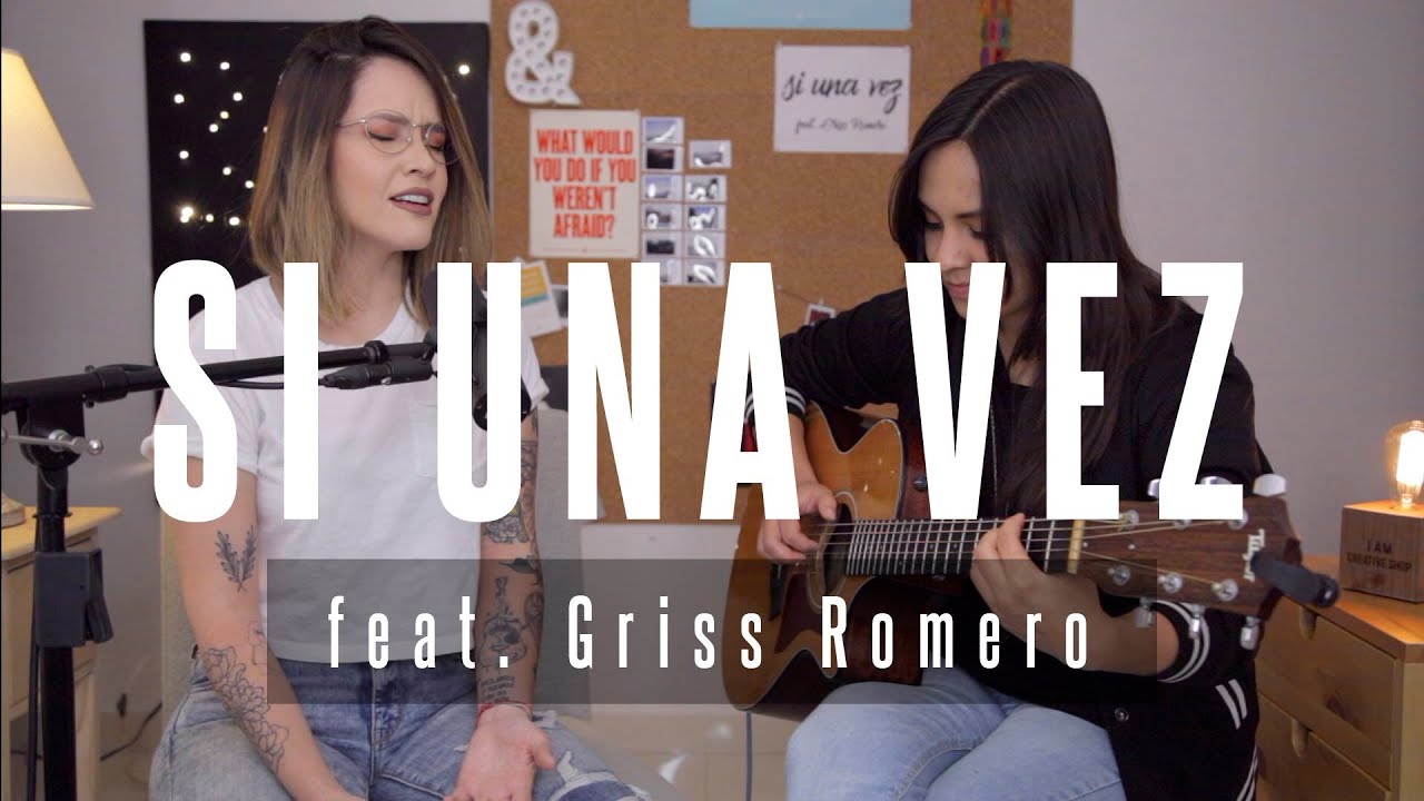 Si una vez - Cover En Acústico Feat. Griss Romero