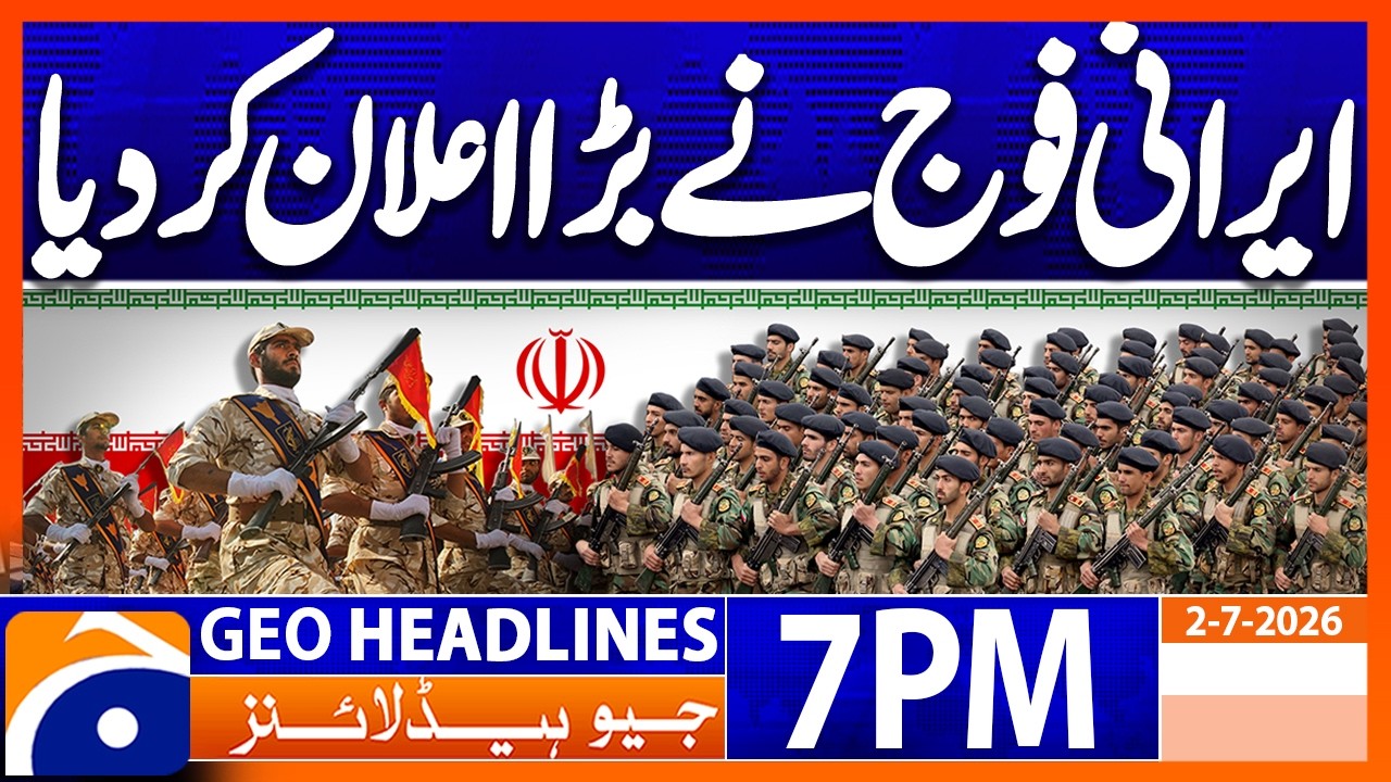 Iranian Army's Big Announcement..!! | 7PM Headlines Geo News (2nd July 2026)