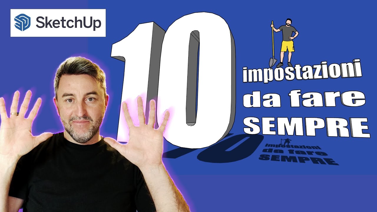 10 impostazioni che devi fare in SketchUp