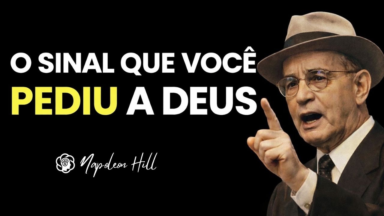 O Sinal Que Você Pediu a Deus JÁ CHEGOU — Ignorar Isso Pode Te Custar Tudo | Napoleon Hill