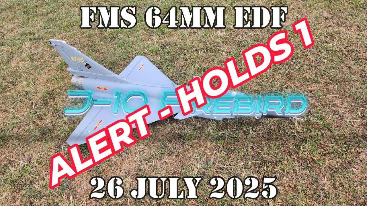 FT Flying Session 9/2025 - FMS 64mm EDF - J10 HOLDS1
