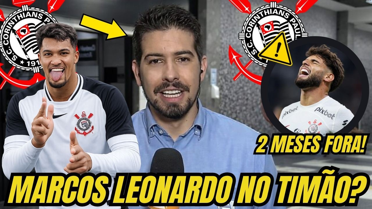 BOMBA! MARCOS LEONARDO NO CORINTHIANS? YURI ALBERTO TEM LESÃO CONFIRMADA!
