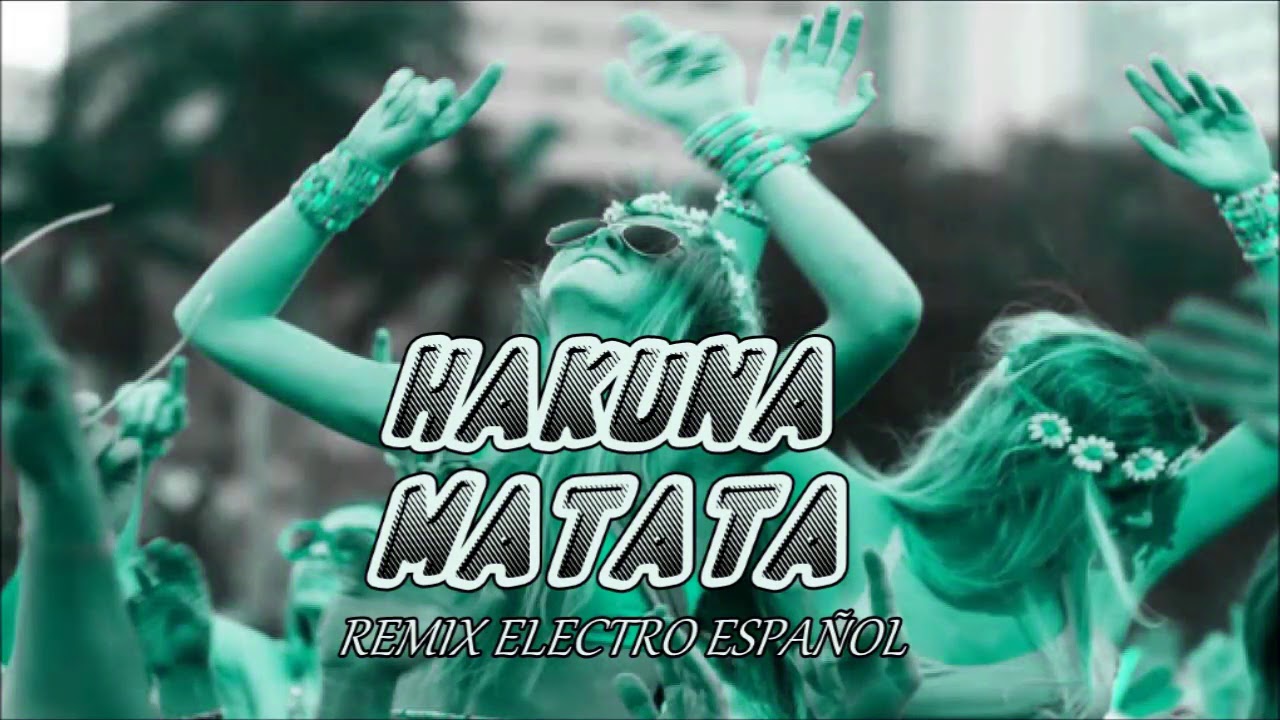 HAKUNA MATATA REMIX ELECTRO ESPAÑOL. DJ DENNY