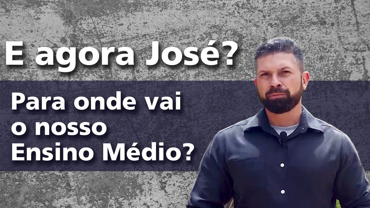 E agora José? Para onde vai o nosso Ensino Médio?