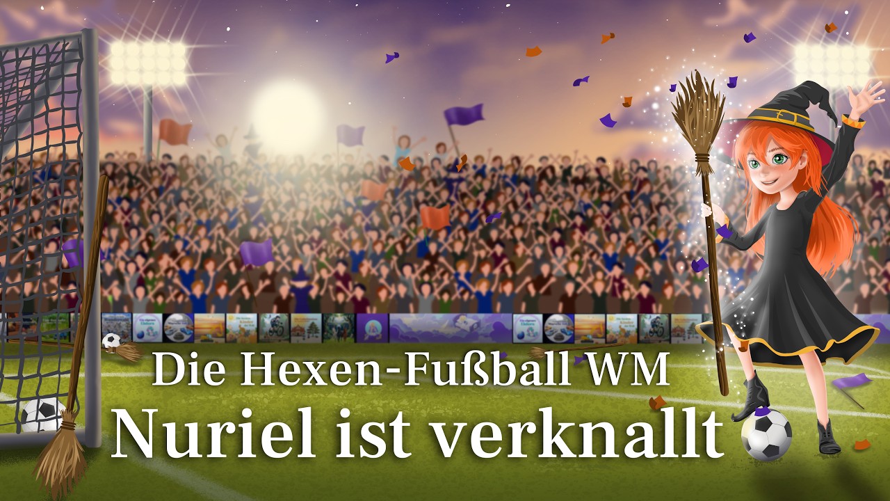 Hexen Fu&szlig;ball Geschichte ✨ Die Hexen-Fu&szlig;ball-WM: Nuriel ist verknallt - Traumreise f&uuml;r Kinder 🧹⚽️