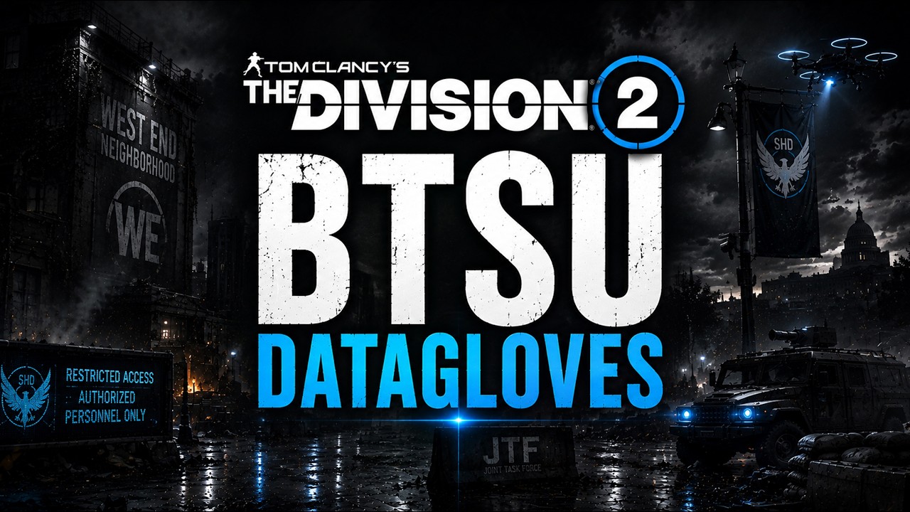 Tom Clancy's The Division 2 Fast way to get BTSU Datagloves on Camp White Oak