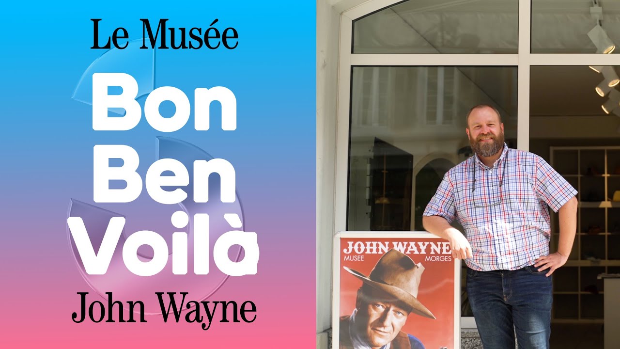 Le Mus&eacute;e John Wayne | BON BEN VOIL&Agrave; #3
