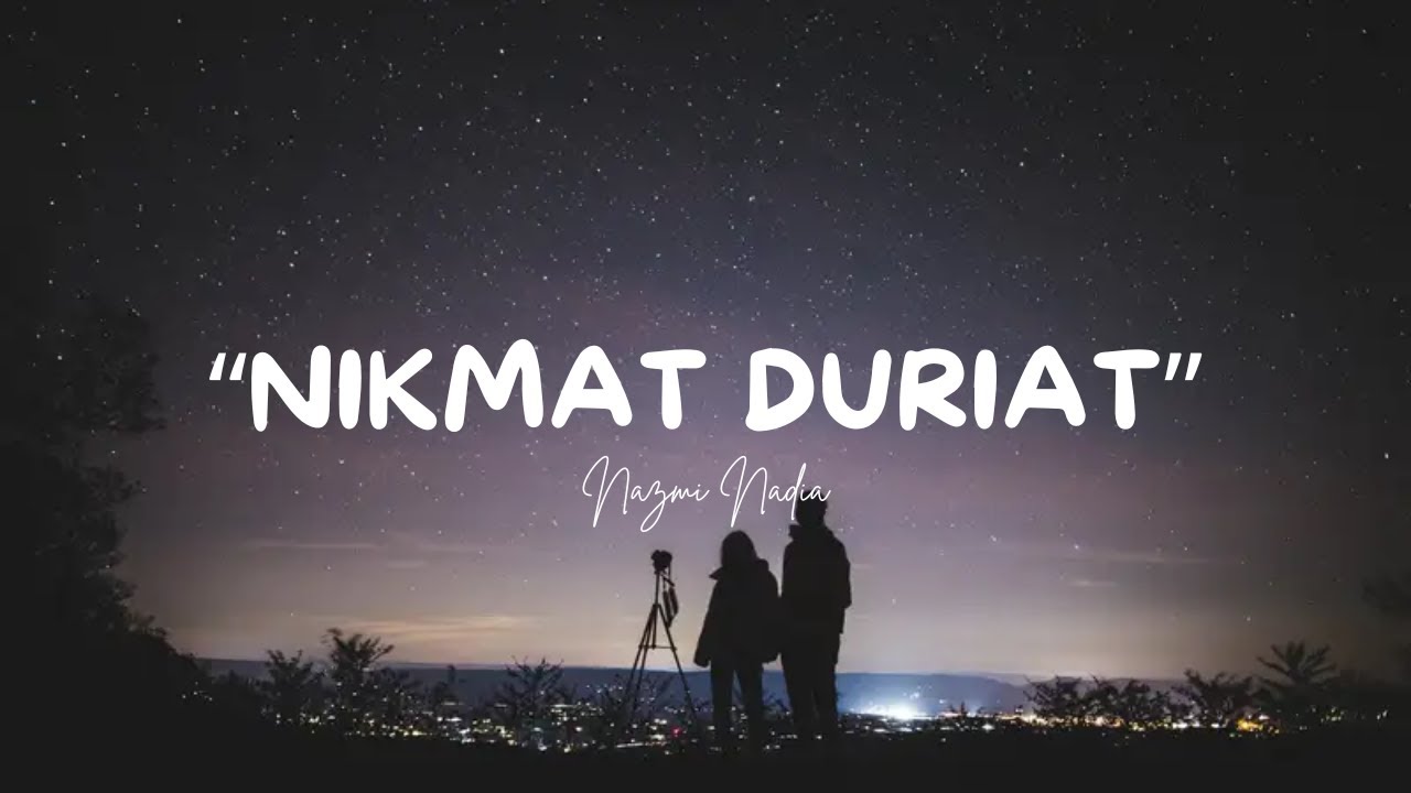 Nikmat Duriat - Nazmi Nadia - Lirik