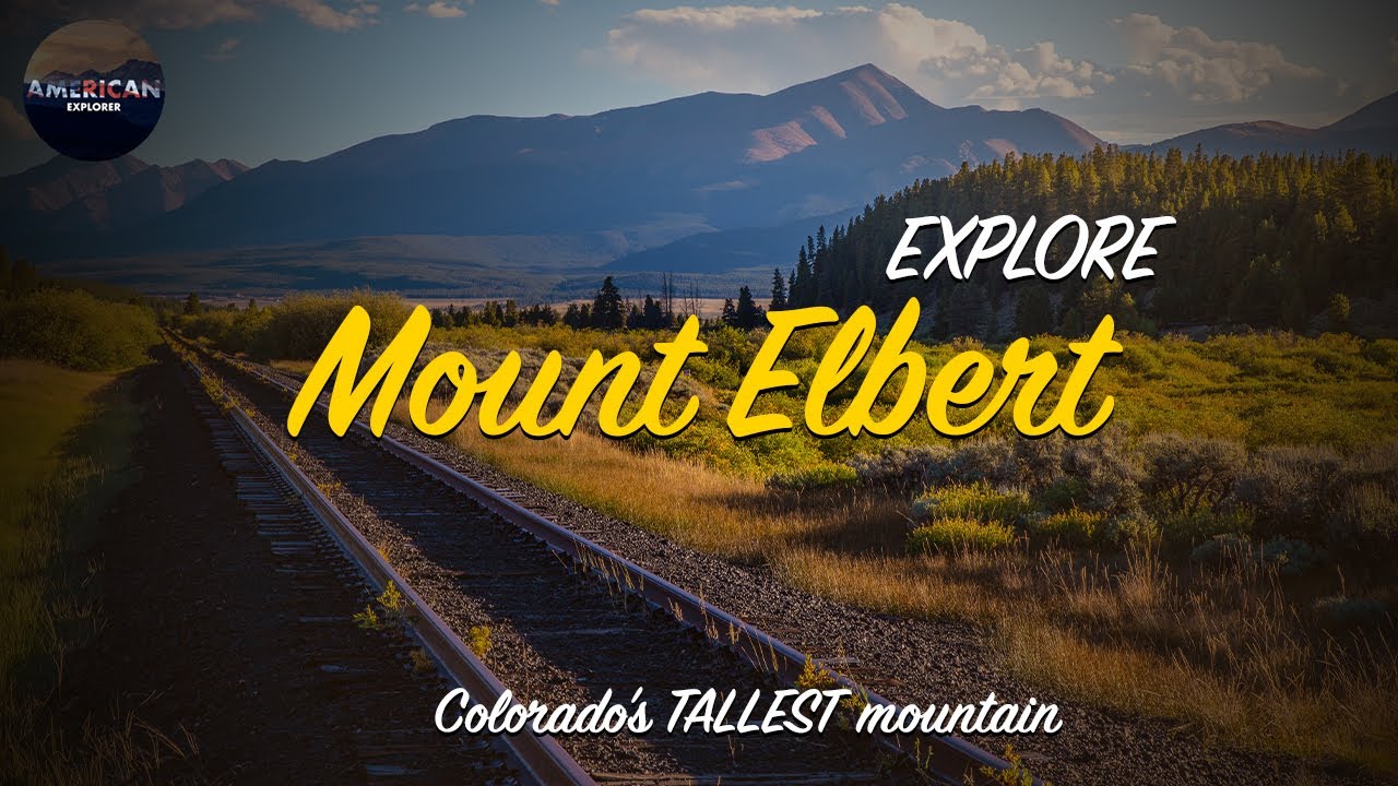EXPLORE | Mount Elbert - Colorado's TALLEST mountain | American Explorer