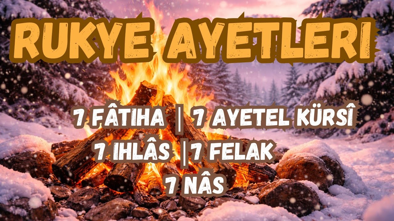 RUKYE AYETLERİ | 7 Fatiha - 7 Ayetel Kürsi - 7 İhlas - 7 Felak - 7 Nas