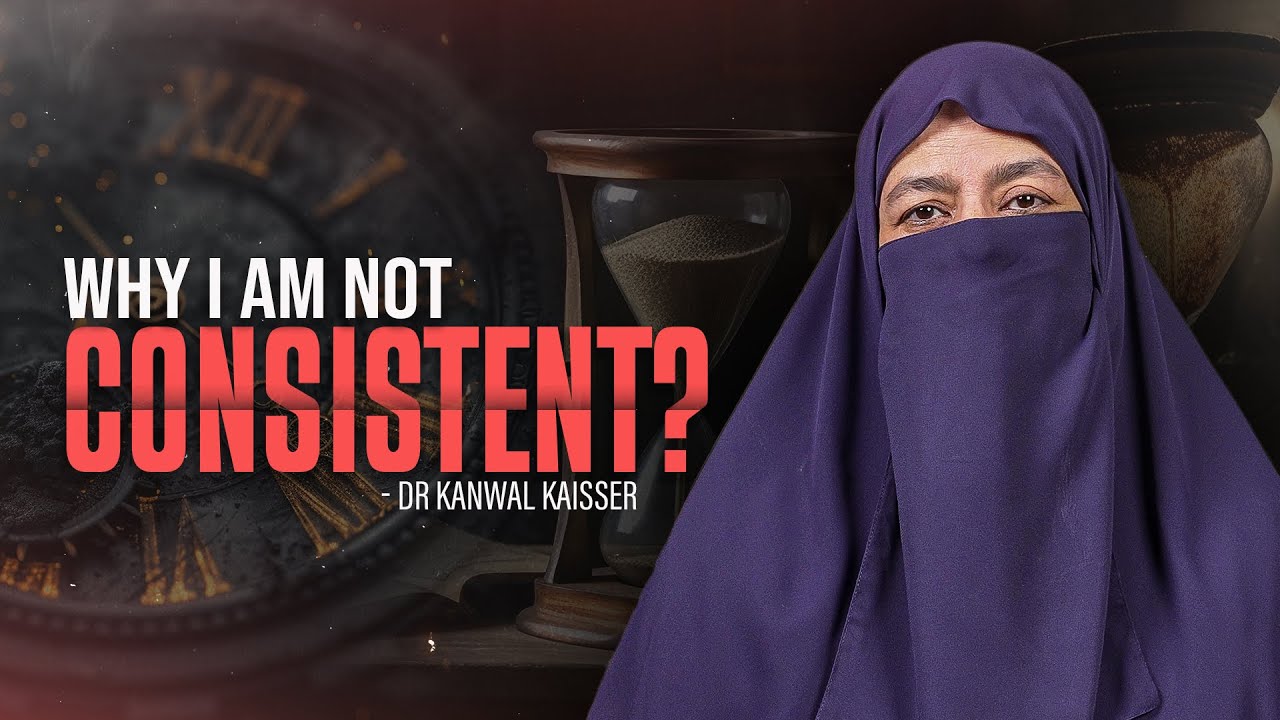 How to Become Consistent | 4 Tips to Master Consistency | Dr Kanwal Kaisser