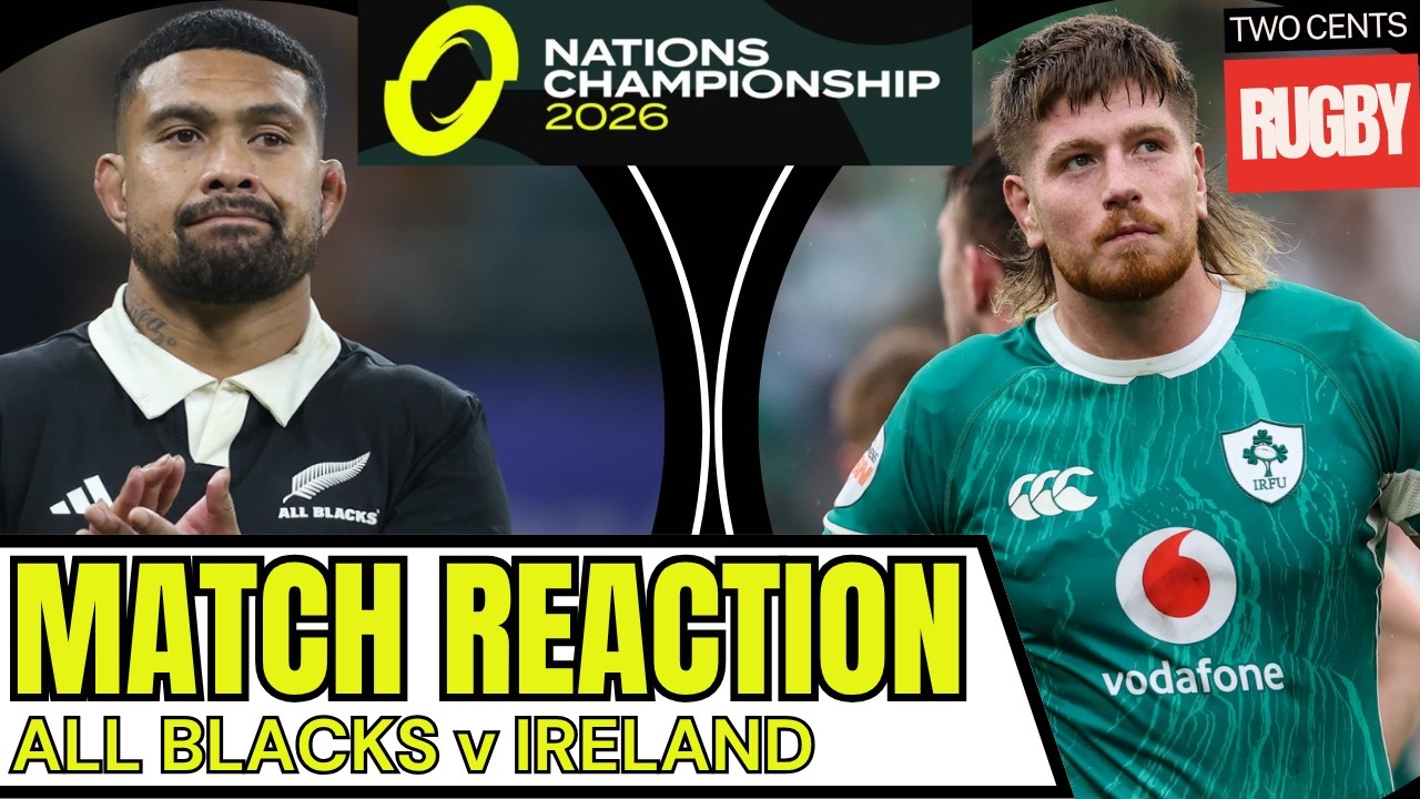 All Blacks v Ireland Match REACTION | Nations Championship 2026
