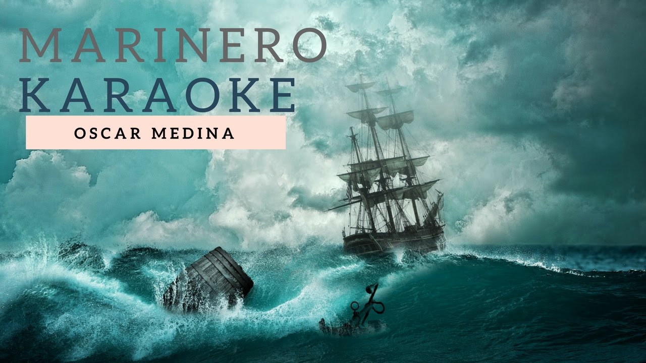 Marinero Karaoke Oscar Medina.