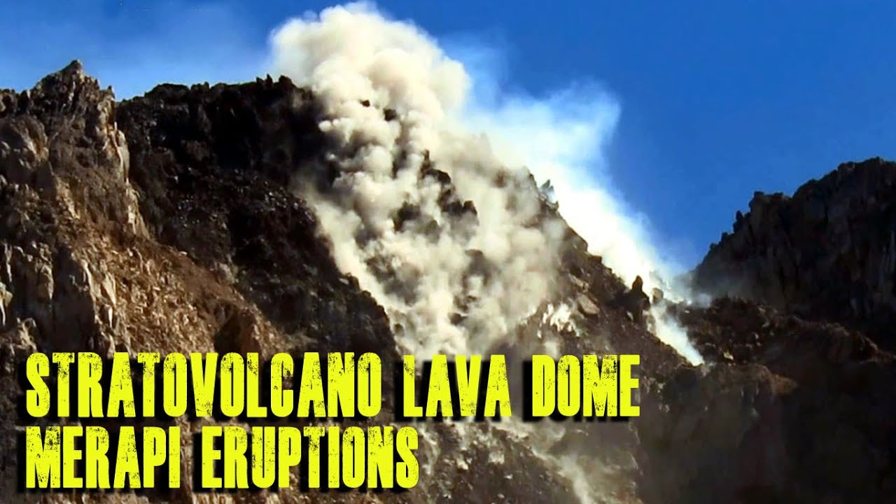 Stratovolcano Lava Dome: Merapi Effusive Eruptions