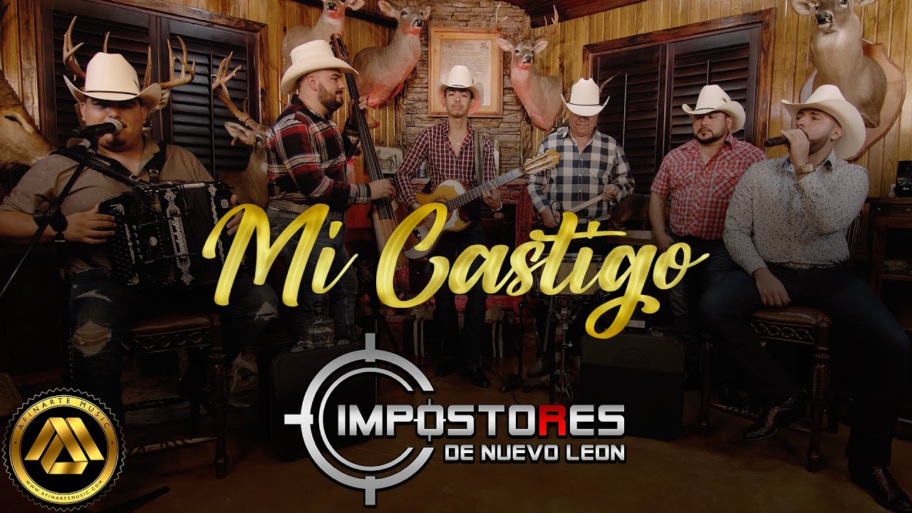 Impostores de Nuevo León - Mi Castigo (Video Musical)