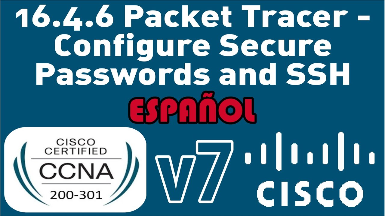 16.4.6 Packet Tracer - Configure Contraseñas Seguras y SSH