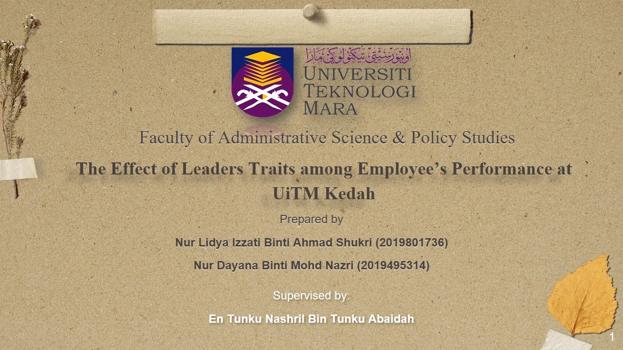 Research Presentation: The Effect of Leaders Traits among Employee’s Performance at UiTM Kedah