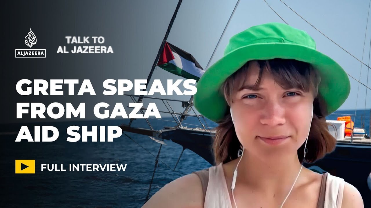 Greta Thunberg on Gaza: Why we joined the Freedom Flotilla | Talk to Al Jazeera