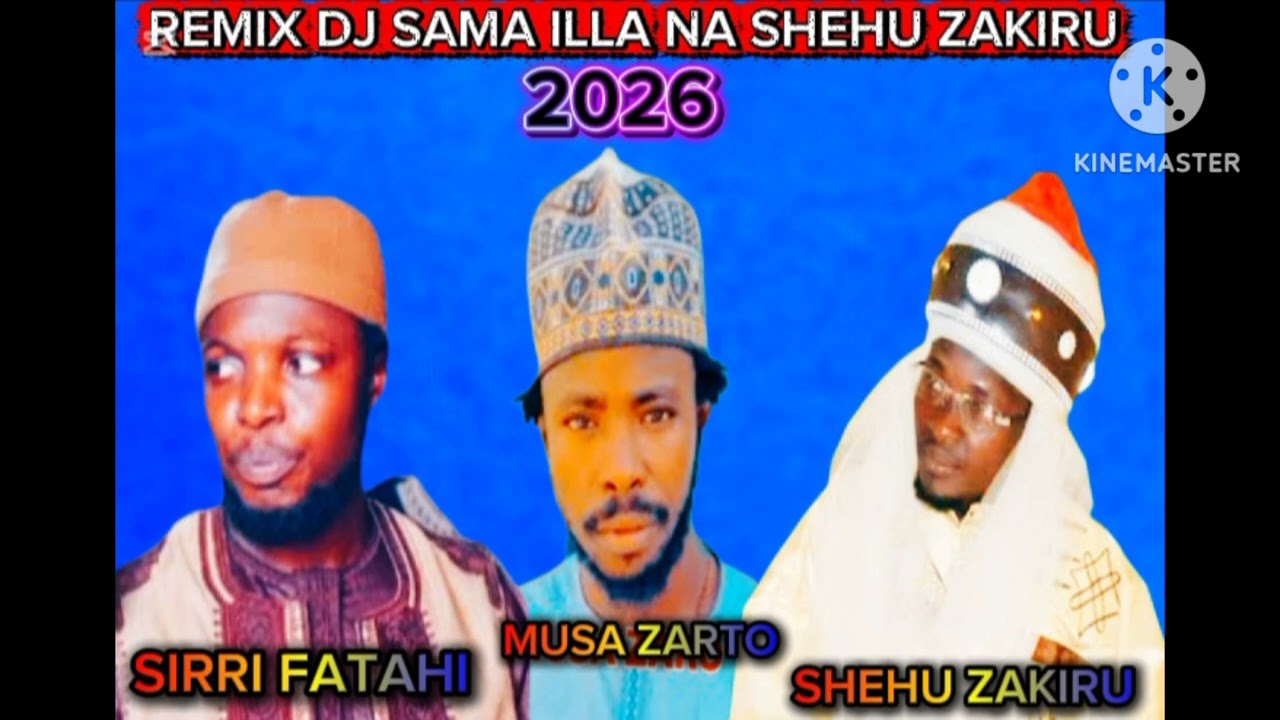 SABON REMIX DJ SAMA ILLA NA SHEHU SHEHU ZAKIRU MUSA ZARTO SIRRI FATAHI 2026