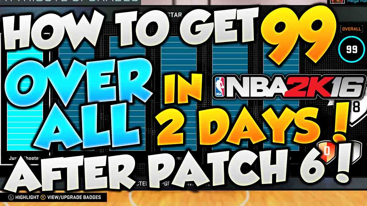 NBA 2k16 - How To Get 99 Overall In 2k16 Fastest Way!! *AFTER PATCH 6* (Fastest 99 Overall Method)