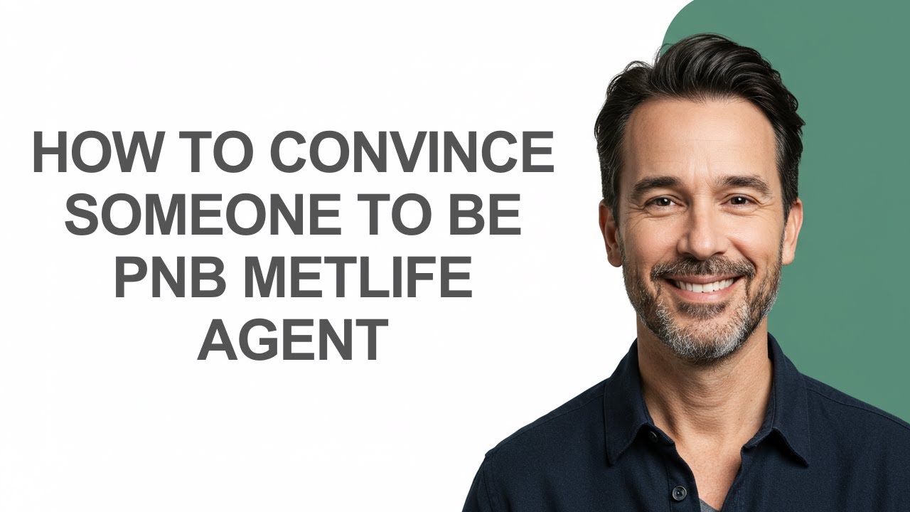 How to Convince Someone to Be Pnb Metlife Agent - KevinHowTo
