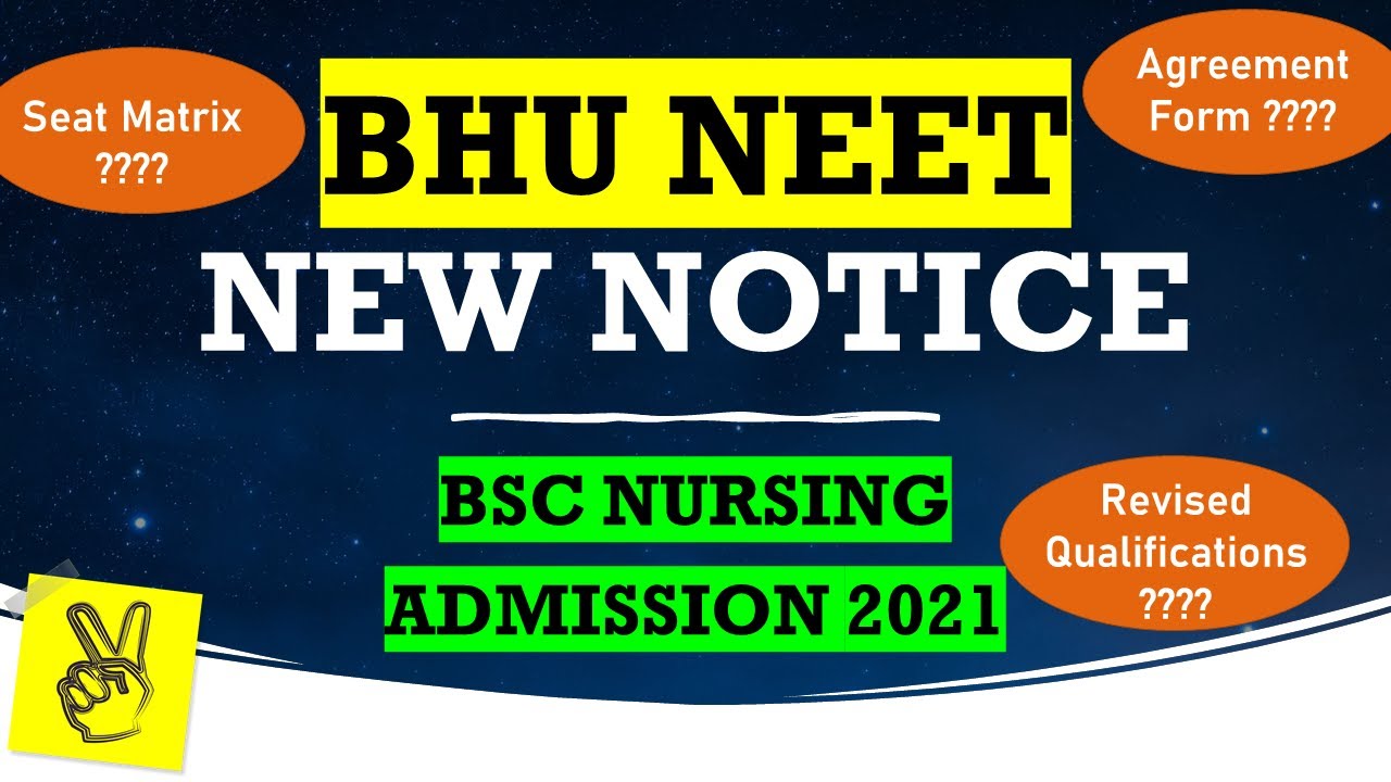 BHU NEET NOTICE | BHU BSC Nursing Entrance Exam 2021 | Seat Matrix| Agreement | Qualifications