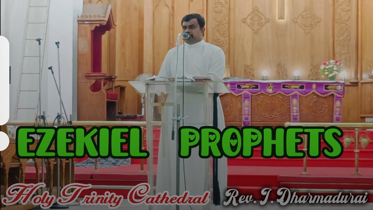 Day26/Ezekiel Prophets/ Holy Trinity Cathedral Rev.I.Dharmadurai.