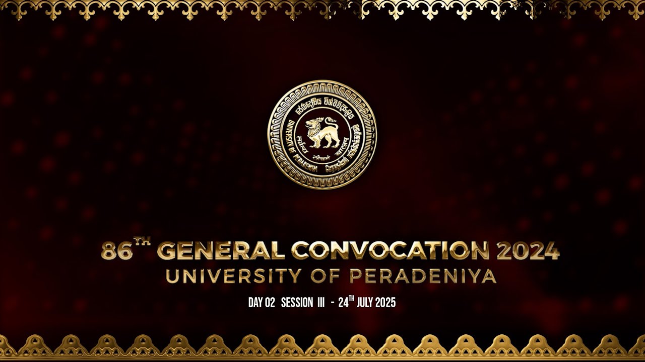 86th General Convocation, Day 02 / Session III, University of Peradeniya