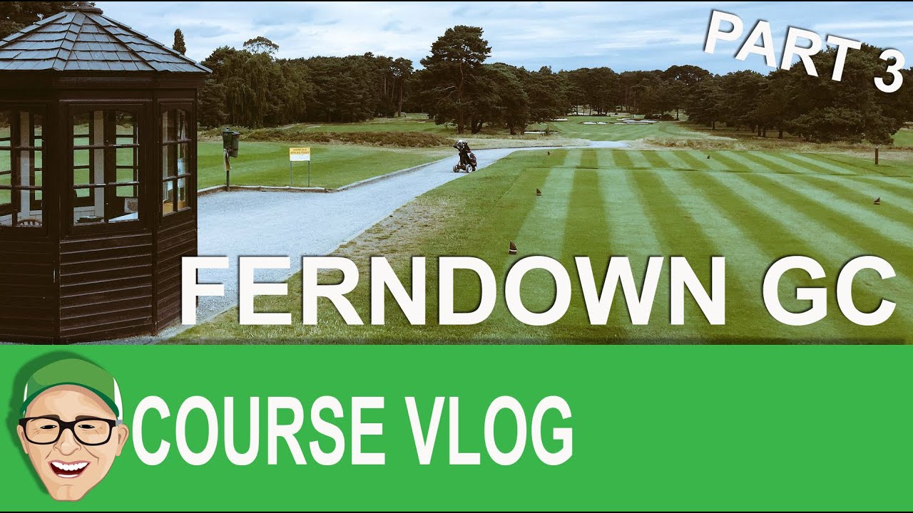 Ferndown Golf Club Part 3