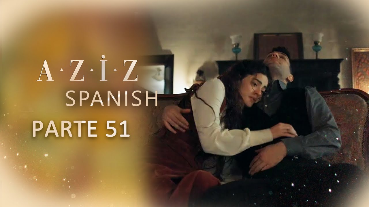 Aziz Spanish | Parte 51