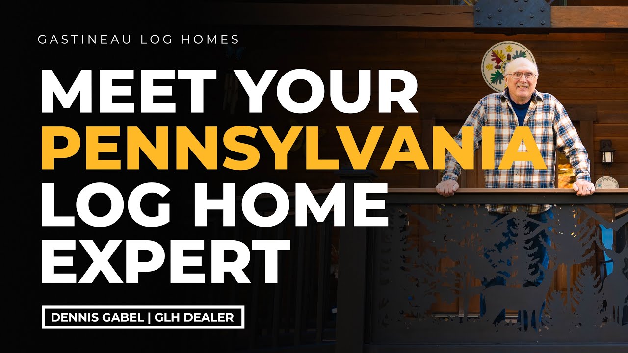 Meet Dennis Gabel: Your PA & North East Gastineau Log Home Dealer | Oak Horizon Log Homes
