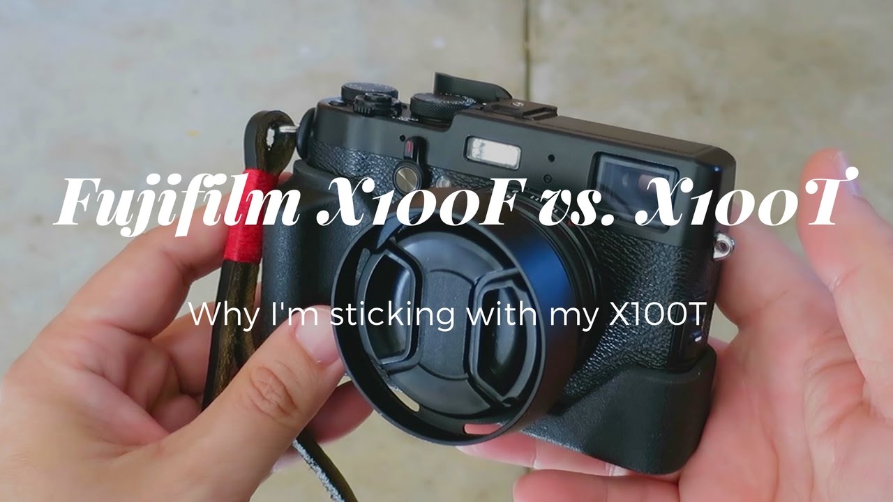 FUJIFILM X100F VS. X100T // Why I'm sticking with my X100T