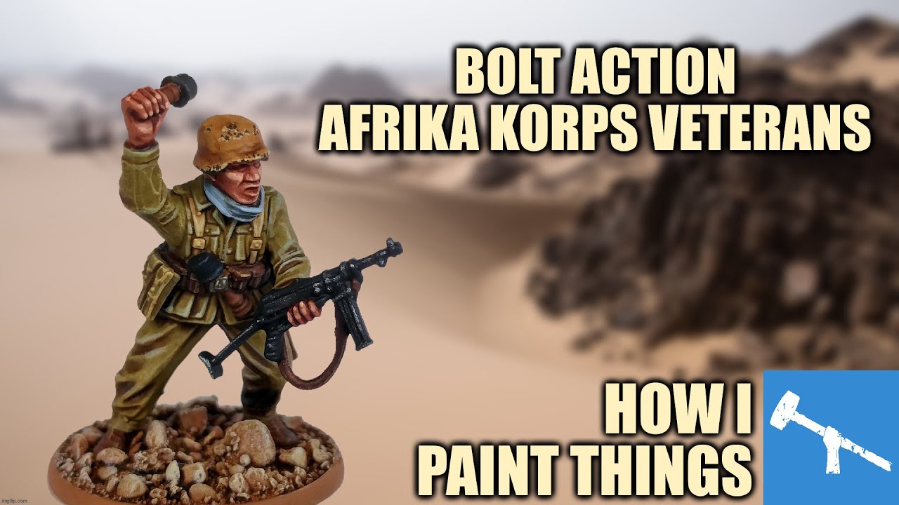 Painting Veteran Afrika Korps for Bolt Action [How I Paint Things]