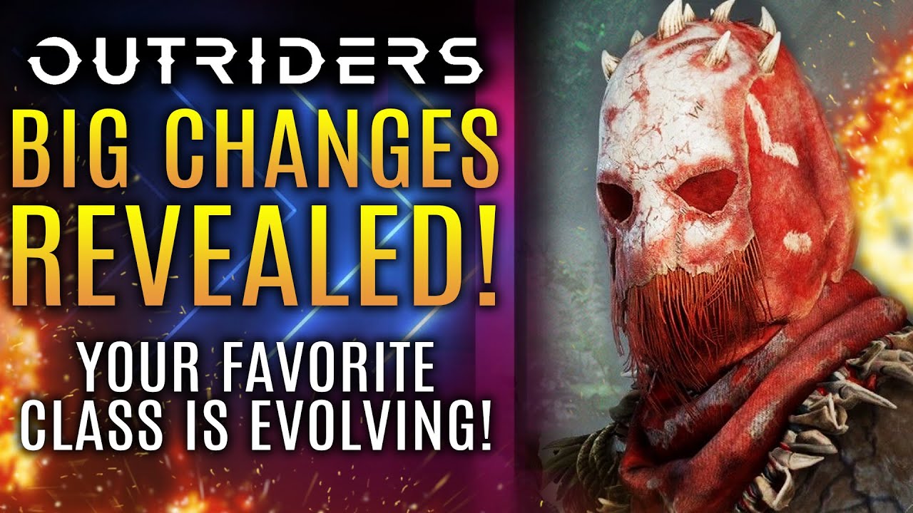 Outriders Is EVOLVING!  New Updates To Your Favorite Class!  Big Patch Revealed and More!