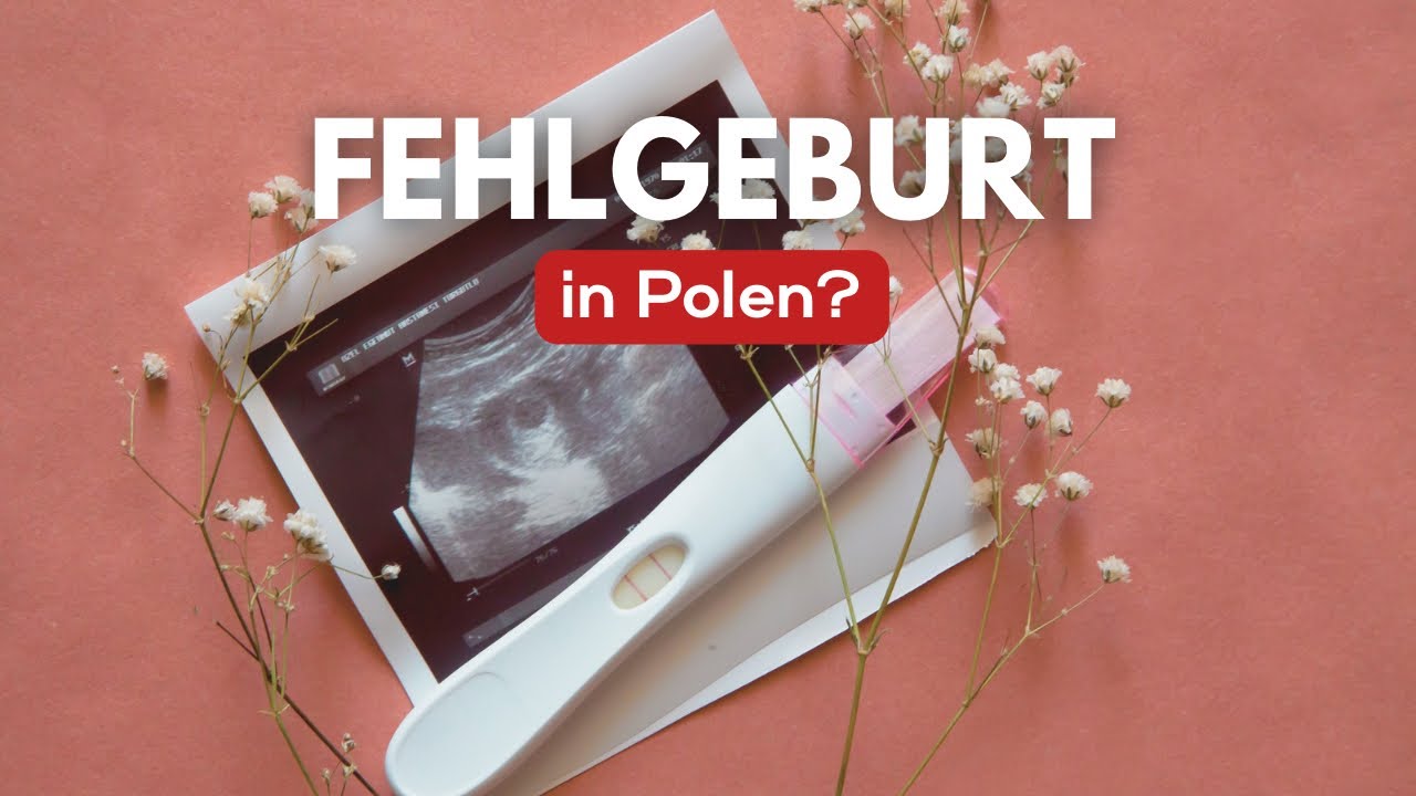 Fehlgeburt in Polen? Damit h&auml;tte ich nicht gerechnet....