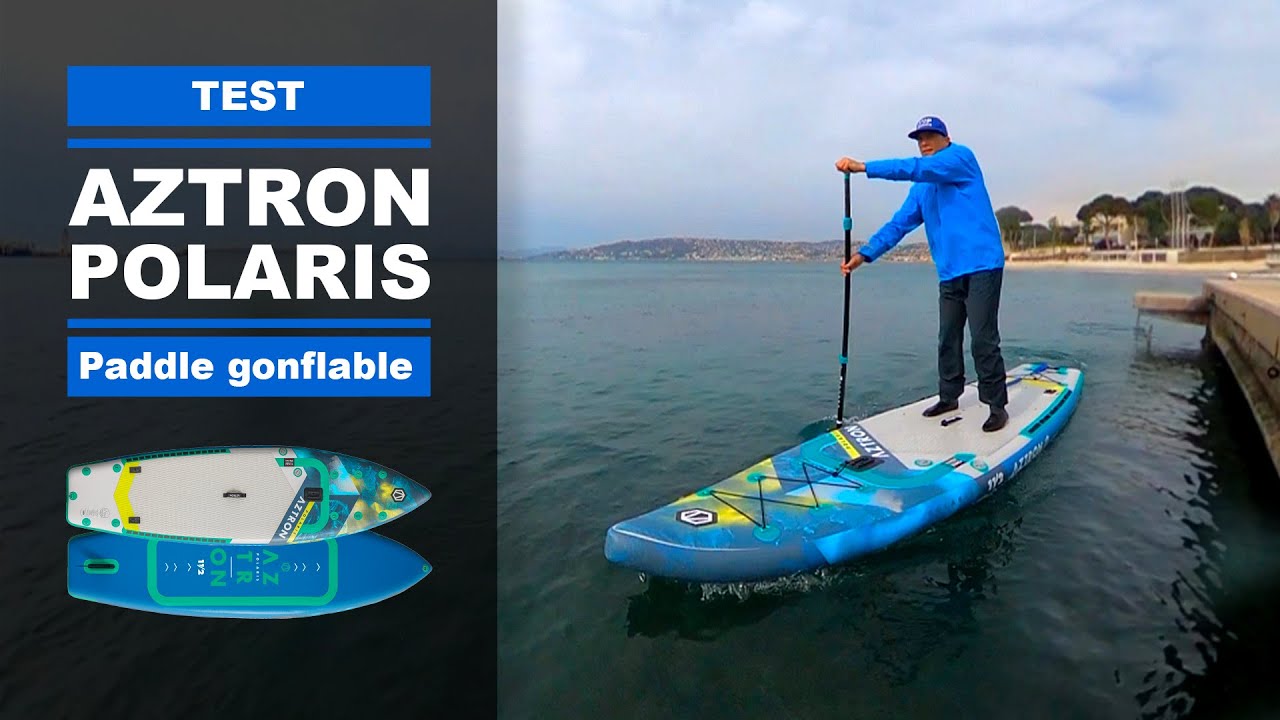 Paddle gonflable POLARIS d'AZTRON (test, avis et review)