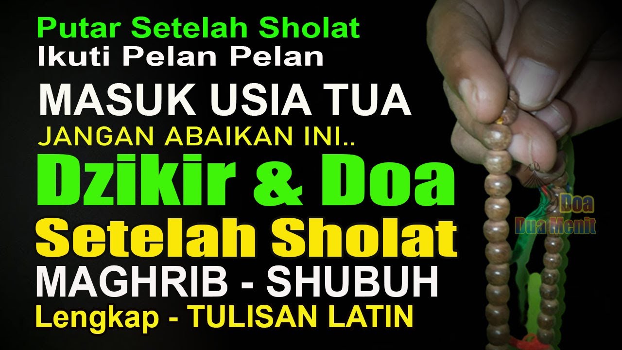 HABIS MAGHRIB DAN SHUBUH, BACA INI, BACAAN WIRID DAN DZIKIR KHUSUS SETELAH SHOLAT MAGHRIB DAN SHUBUH