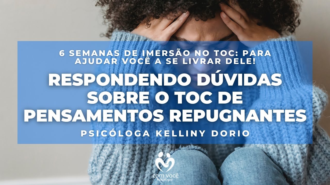 Respondendo dúvidas sobre o TOC de pensamentos repugnantes