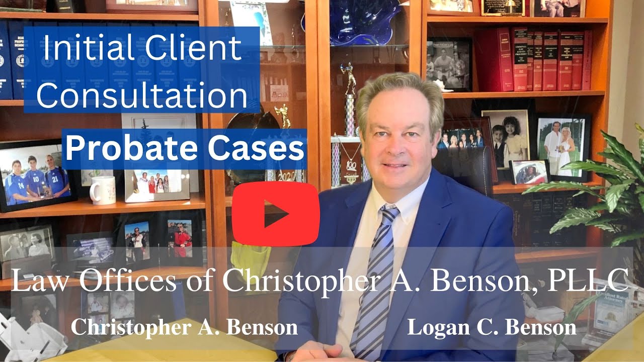 Probate Lawyer: Initial Consultation With Attorney Chris Benson. How To Prepare For Probate Consult