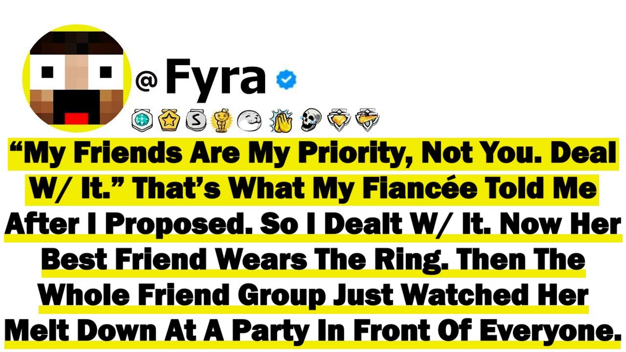 “My Friends Are My Priority, Not You. Deal With It.” That’s What My Fiancée Told Me After I Proposed