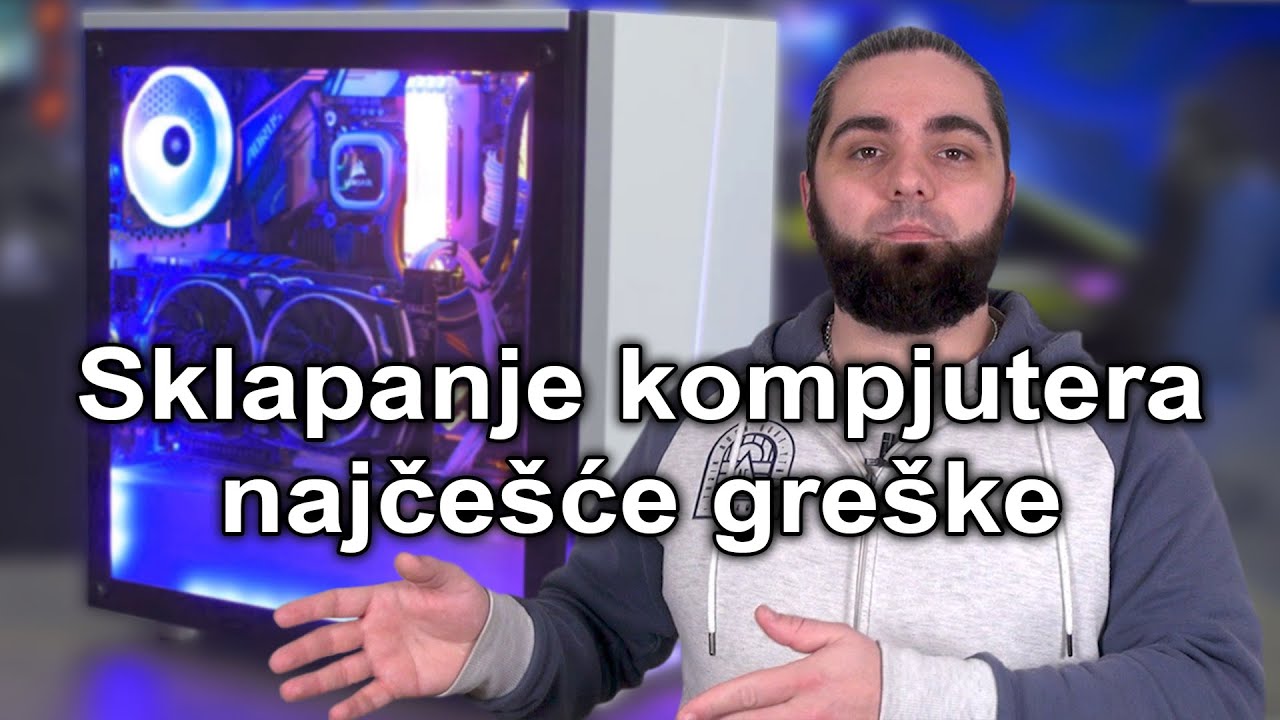 Najče&scaron;će gre&scaron;ke prilikom sklapanja računara